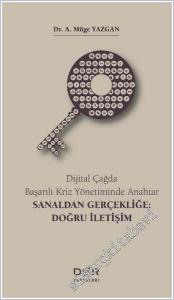 Dijital Çağda Başarılı Kriz Yönetiminde Anahtar - Sanaldan Gerçekliğe : Doğru İletişim -        2021