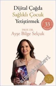 Dijital Çağda Sağlıklı Çocuk Yetiştirmek: Anne - Babalar İçin 33 Anahtar -        2024