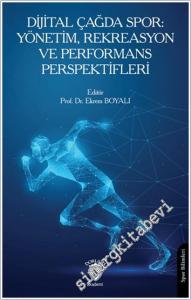 Dijital Çağda Spor: Yönetim, Rekreasyon ve Performans Perspektifleri -        2025