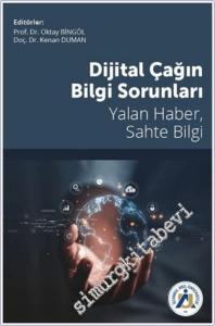 Dijital Çağın Bilgi Sorunları Yalan Haber Sahte Bilgi -        2024