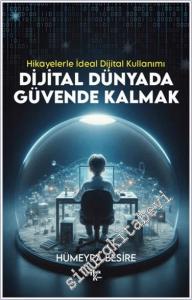 Dijital Dünyada Güvende Kalmak - Hikayelerle İdeal Dijital Kullanımı -        2024