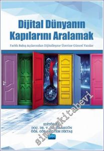 Dijital Dünyanın Kapılarını Aralamak : Farklı Bakış Açılarından Dijitalleşme Üzerine Güncel Yazılar -        2022