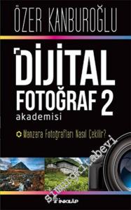 Dijital Fotoğraf Akademisi 2: Manzara Fotoğrafları Nasıl Çekilir? -