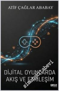 Dijital Oyunlarda Akış ve Etkileşim -        2026