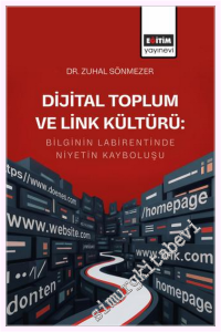 Dijital Toplum ve Link Kültürü: Bilginin Labirentinde Niyetin Kayboluşu -         2026