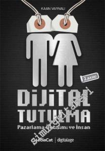 Dijital Tutulma: Pazarlama İletişimi ve İnsan -