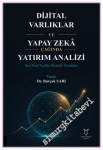 Dijital Varlıklar ve Yapay Zeka Çağında Yatırım Analizi Yeni Nesil Portföy Yönetimi Stratejileri -