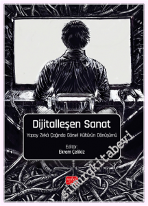 Dijitalleşen Sanat - Yapay Zekâ Çağında Görsel Kültürün Dönüşümü -         2026