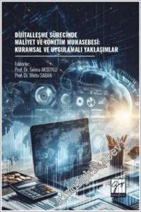 Dijitalleşme Sürecinde Maliyet Ve Yönetim Muhasebesi: Kuramsal Ve Uygulamalı Yaklaşımlar -        2025