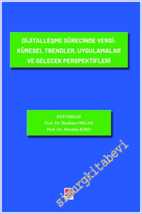 Dijitalleşme Sürecinde Vergi : Küresel Trendler Uygulamalar ve Gelecek Perspektifleri -        2025
