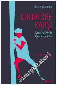 Diktatöre Karşı / Gönüllü Kulluk Üzerine Söylev -        2023