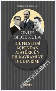 Dil Felsefesi Açısından Atatürk'ün Dil Kavramı ve Dil Devrimi -        2025