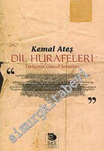 Dil Hurafeleri: Türkçenin Güncel Sorunları -