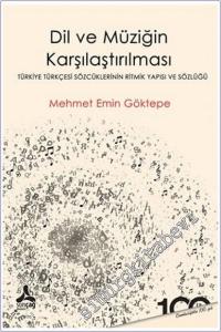 Dil ve Müziğin Karşılaştırılması : Türkiye Türkçesi Sözcüklerinin Ritmik Yapısı ve Sözlüğü -        2023