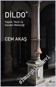Dildo: Yaşam Yazın Ve Sanatın Mekaniği -        2023