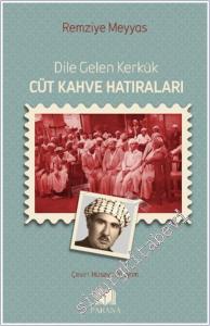 Dile Gelen Kerkük – Cüt Kahve Hatıraları -        2024