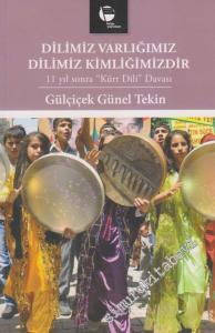 Dilimiz Varlığımız Dilimiz Kimliğimizdir: 11 Yıl Sonra 'Kürt Dili' Davası -
