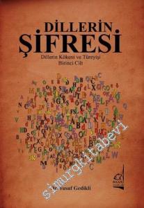 Dillerin Şifresi: Dillerin Kökeni ve Türeyişi - Cilt 1 -