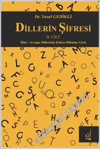 Dillerin Şifresi Cilt 2: Hint - Avrupa Dillerinin Köken Bilimine Giriş  -        2022