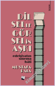 Dilselle Görselin Aşkı : Edebiyatın Sinema Hâli -