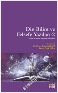 Din Bilim ve Felsefe Yazıları - 2 -        2025