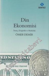 Din Ekonomisi: İnanç, Zenginlik ve Mutluluk -