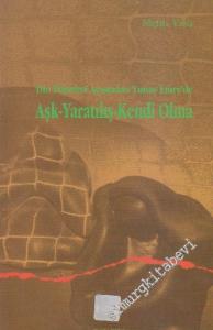 Din Felsefesi Açısından Yunus Emre'de Aşk - Yaratılış - Kendi Olma -        2002