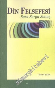 Din Felsefesi: Soru, Sorgu, Sonuç -