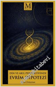 Din ve Akıl Perspektifinde Evrim Hipotezi -        2025