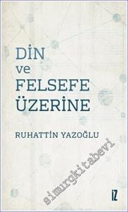 Din ve Felsefe Üzerine -        2022