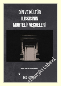 Din ve Kültür İlişkisinin Muhtelif Veçheleri -