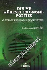 Din ve Küresel Ekonomi - Politik: Sosyalizm - Neoliberalizm ve “Siyasal İslam”da Ahir Zaman ve Kurtuluş Küresel Dönüştürme Stratejisinde Hollywood Filmleri - Asimetrik Savaşlar ve Terörizm -