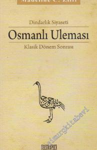 Dindarlık Siyaseti: Osmanlı Uleması - Klasik Dönem Sonrası 1600 - 1800 -