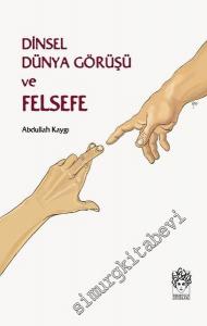 Dinsel Dünya Görüşü ve Felsefe -