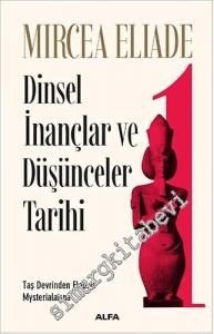 Dinsel İnançlar ve Düşünceler Tarihi 1: Taş Devrinden Eleusis Mysterialarına -