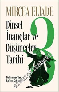 Dinsel İnançlar ve Düşünceler Tarihi 3: Muhammed'den Reform Çağına -        2024