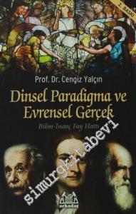 Dinsel Paradigma ve Evrensel Gerçek: Bilim - İnanç Fay Hattı -