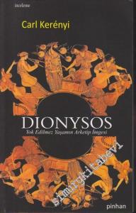 Dionysos: Yok Edilmez Yaşamın Arketip İmgesi -