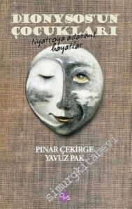 Dionysos'un Çocukları: Tiyatroya Adanmış Hayatlar -        2016