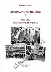 Diplomatic Notebooks 1 (1958-1960) The View From Ankara  -        2019