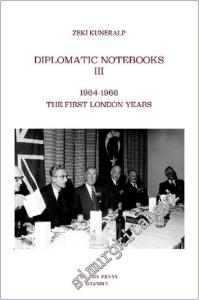 Diplomatic Notebooks 3 : 1964-1966 the First London Years -        2024