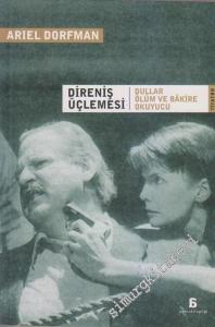 Direniş Üçlemesi: Dullar / Ölüm ve Bâkire / Okuyucu -        2006