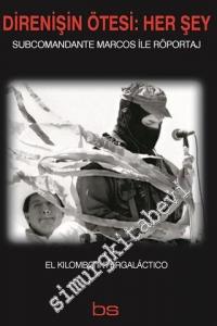 Direnişin Ötesi: Her Şey - Subcomandante Marcos ile Röportaj -