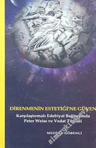 Direnmenin Estetiği'ne Güven: Karşılaştırmalı Edebiyat Bağlamında Peter Weiss ve Vedat Türkali -        2006