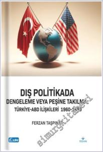 Dış Politikada Dengeleme veya Peşine Takılma Türkiye - ABD İlişkileri (1960 - 1980) -        2024