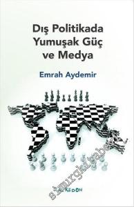 Dış Politikada Yumuşak Güç ve Medya -