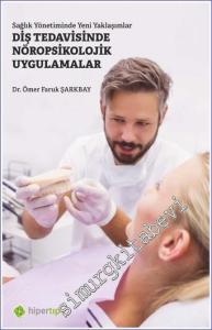 Diş Tedavisinde Nöropsikolojik Uygulamalar : Sağlık Yönetiminde Yeni Yaklaşımlar -        2022