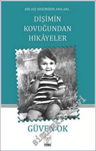Dişimin Kovuğundan Hikayeler : Bir Diş Hekiminin Anıları -        2022