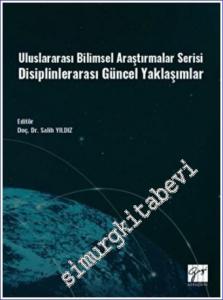 Disiplinlerarası Güncel Yaklaşımlar - Uluslararası Bilimsel Araştırmalar Serisi -        2022