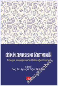 Disiplinlerarası Sınıf Öğretmenliği : Entegre Yaklaşımlarla Geleceğe Hazırlık -        2025